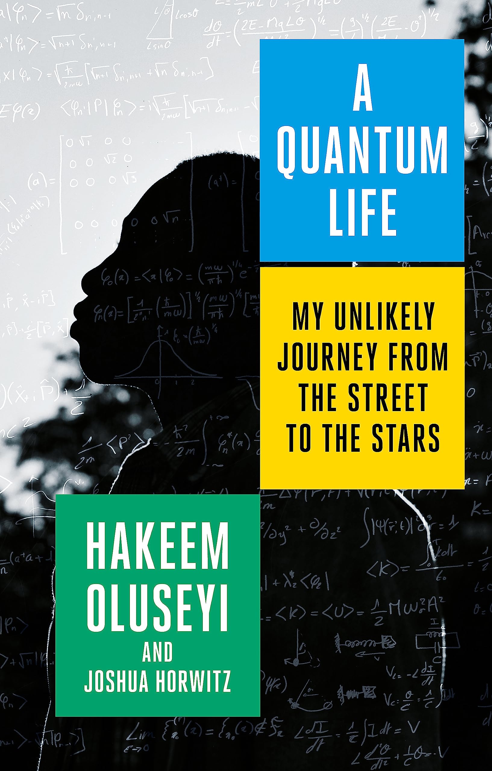 A Quantum Life: My Unlikely Journey from the Street to the Stars Science