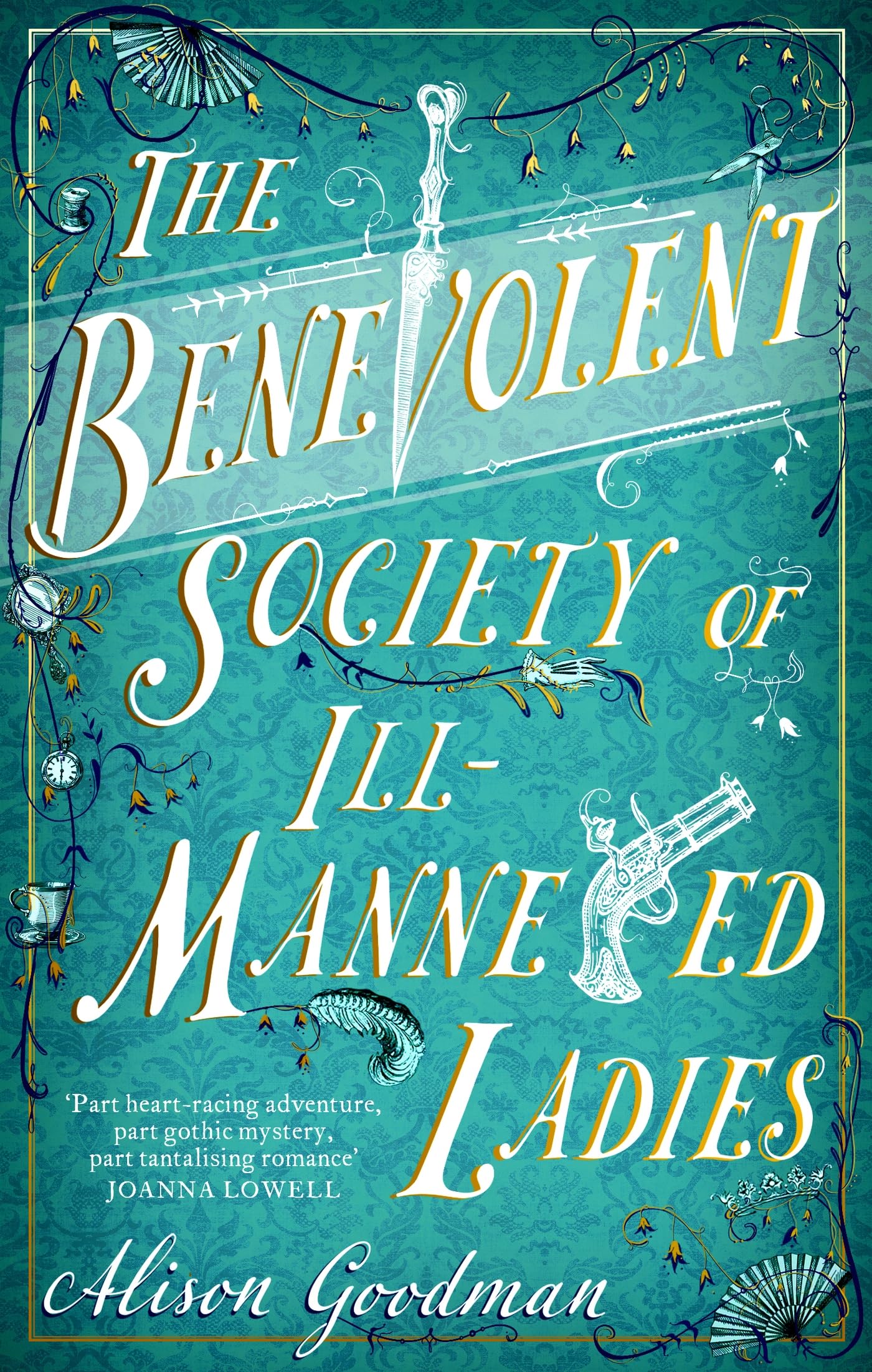 The Benevolent Society of Ill-Mannered Ladies: A rollicking, joyous Regency adventure, with a beautiful love story at its heart Historical Fiction