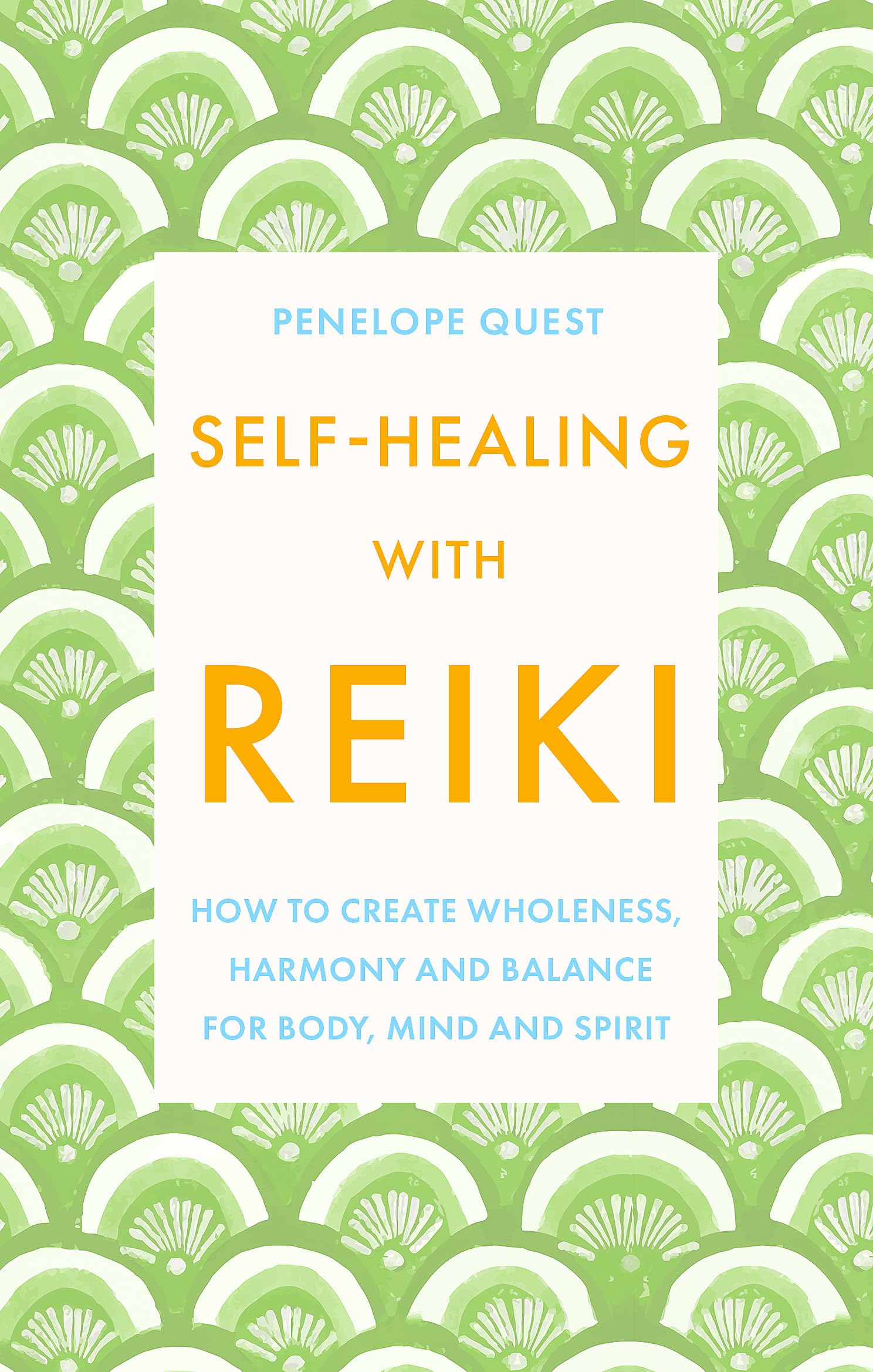 Self-Healing With Reiki: How to create wholeness, harmony and balance for body, mind and spirit Medicine