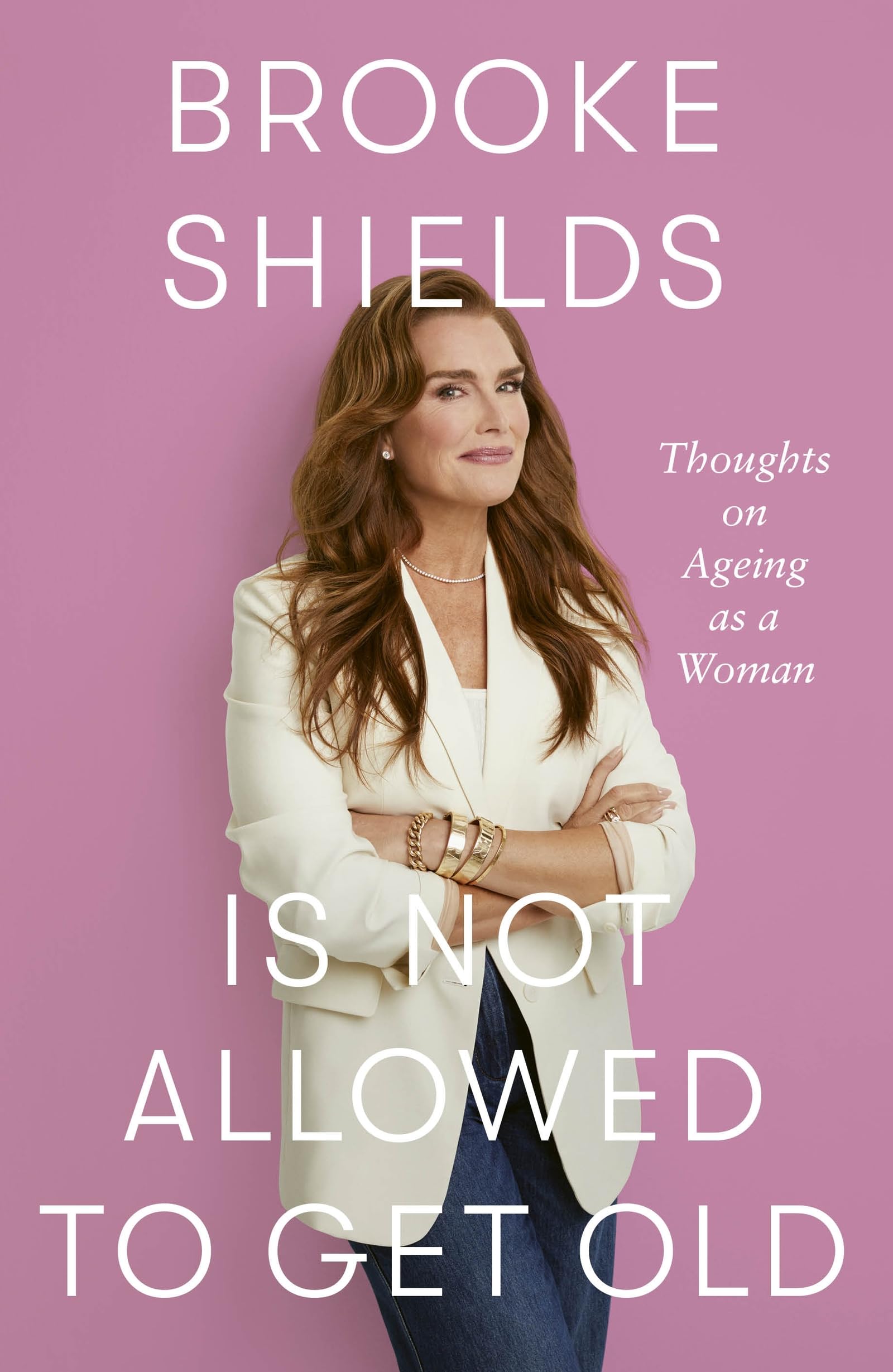 Brooke Shields is Not Allowed to Get Old: Thoughts on ageing as a woman Memories