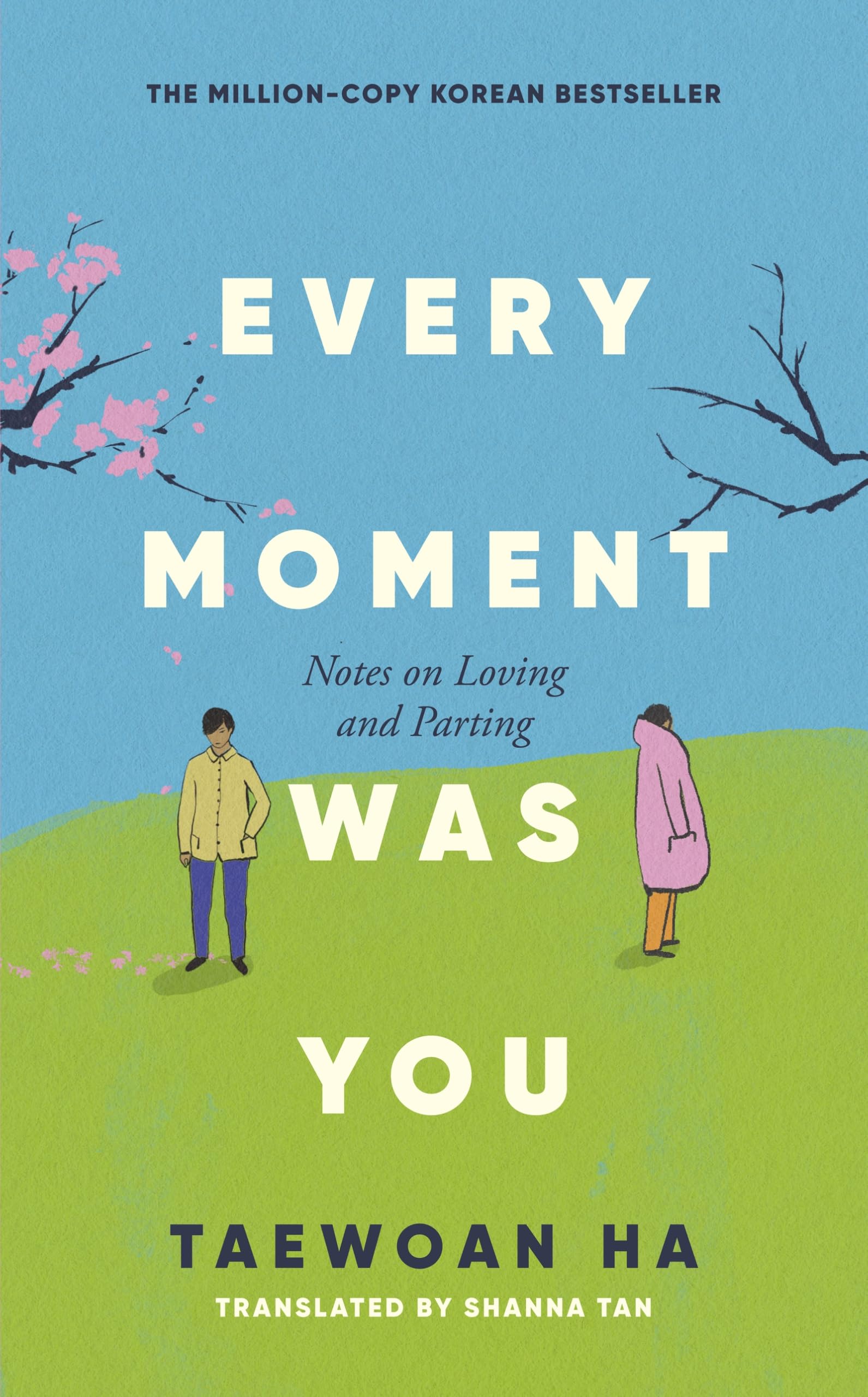 Every Moment Was You: Notes on Loving and Parting Essays & Short Stories