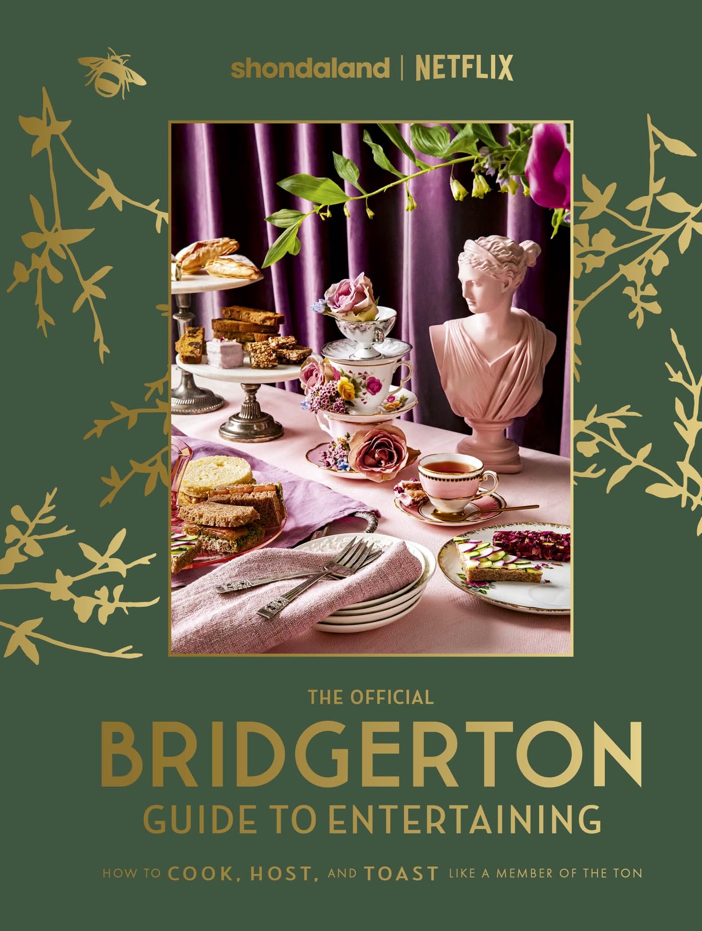 The Official Bridgerton Guide to Entertaining: How to Cook, Host, and Toast Like a Member of the Ton Leisure, Home & Garden