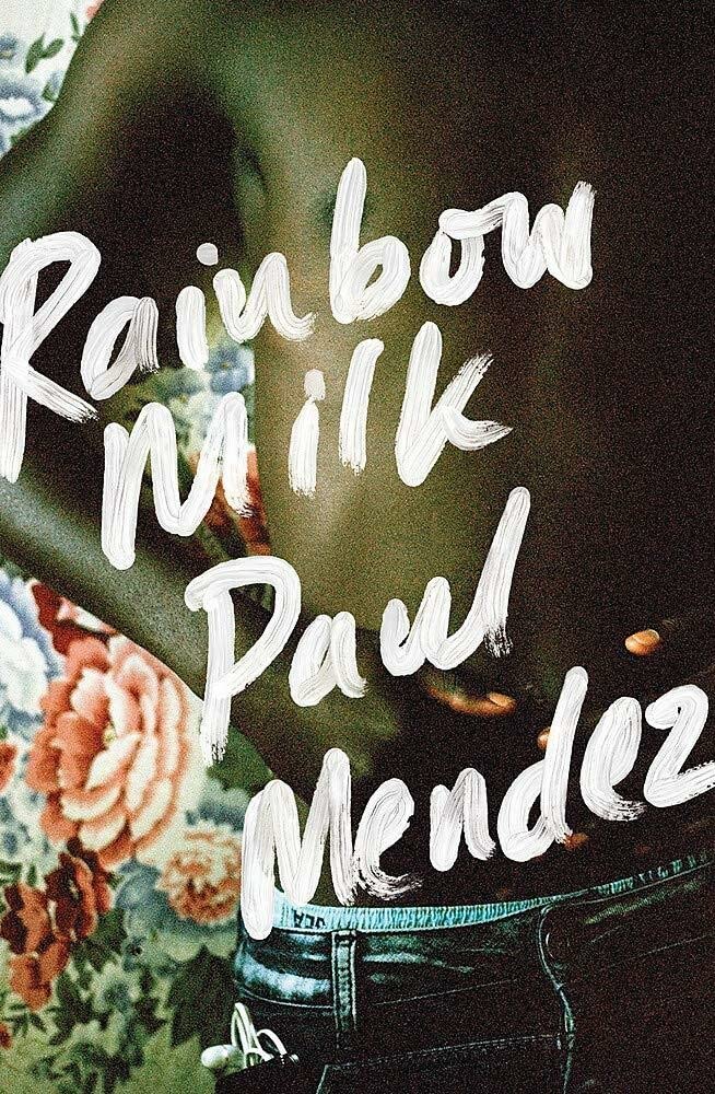 Rainbow Milk: an Observer 2020 Top 10 Debut Books