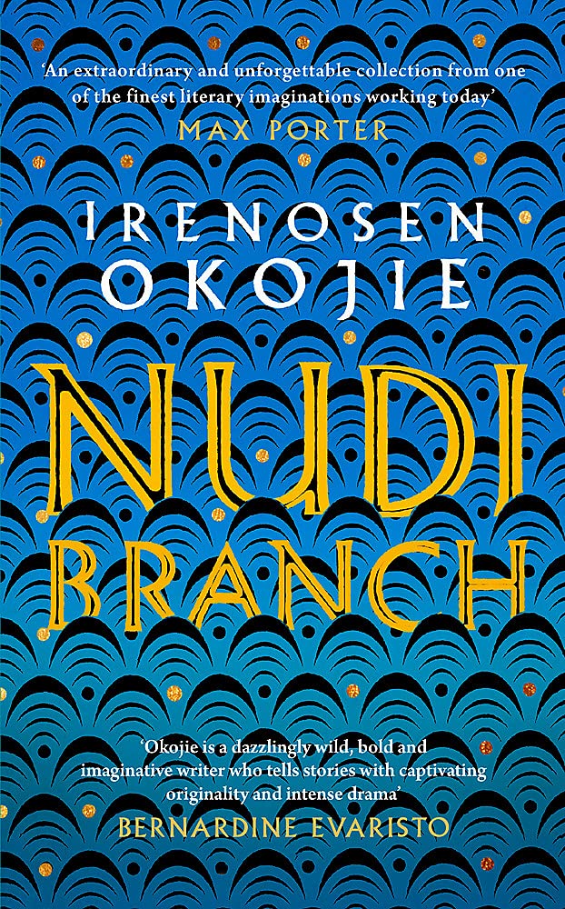 Nudibranch: the collection from MBE for Literature recipient Irenosen Okojie Contemporary literature Books