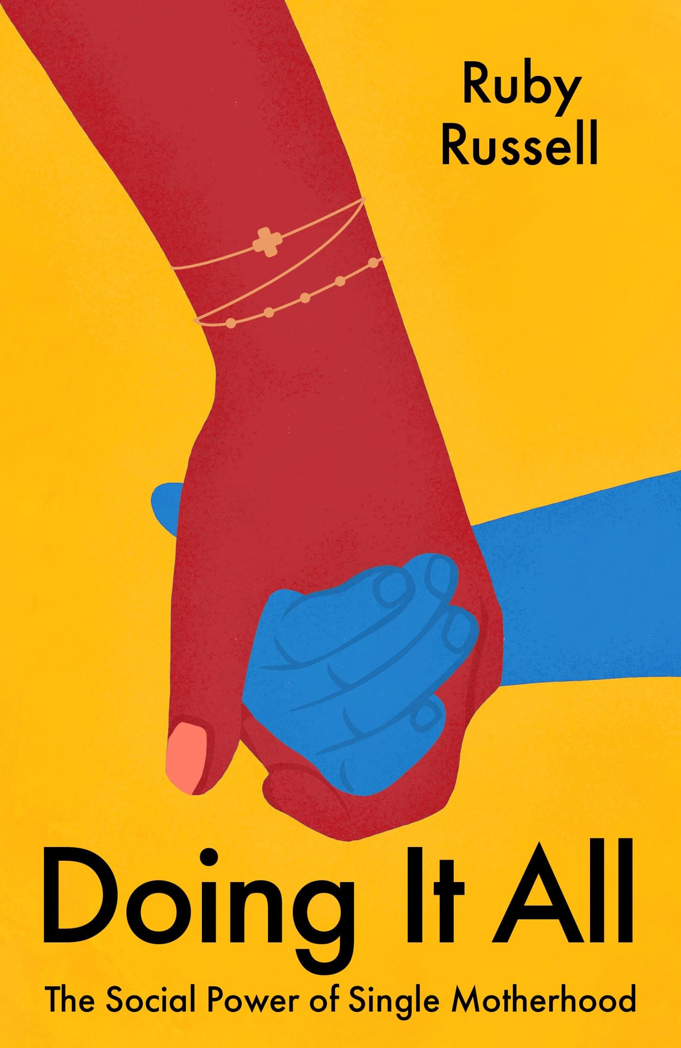 Doing It All: The Social Power of Single Motherhood Social Sciences