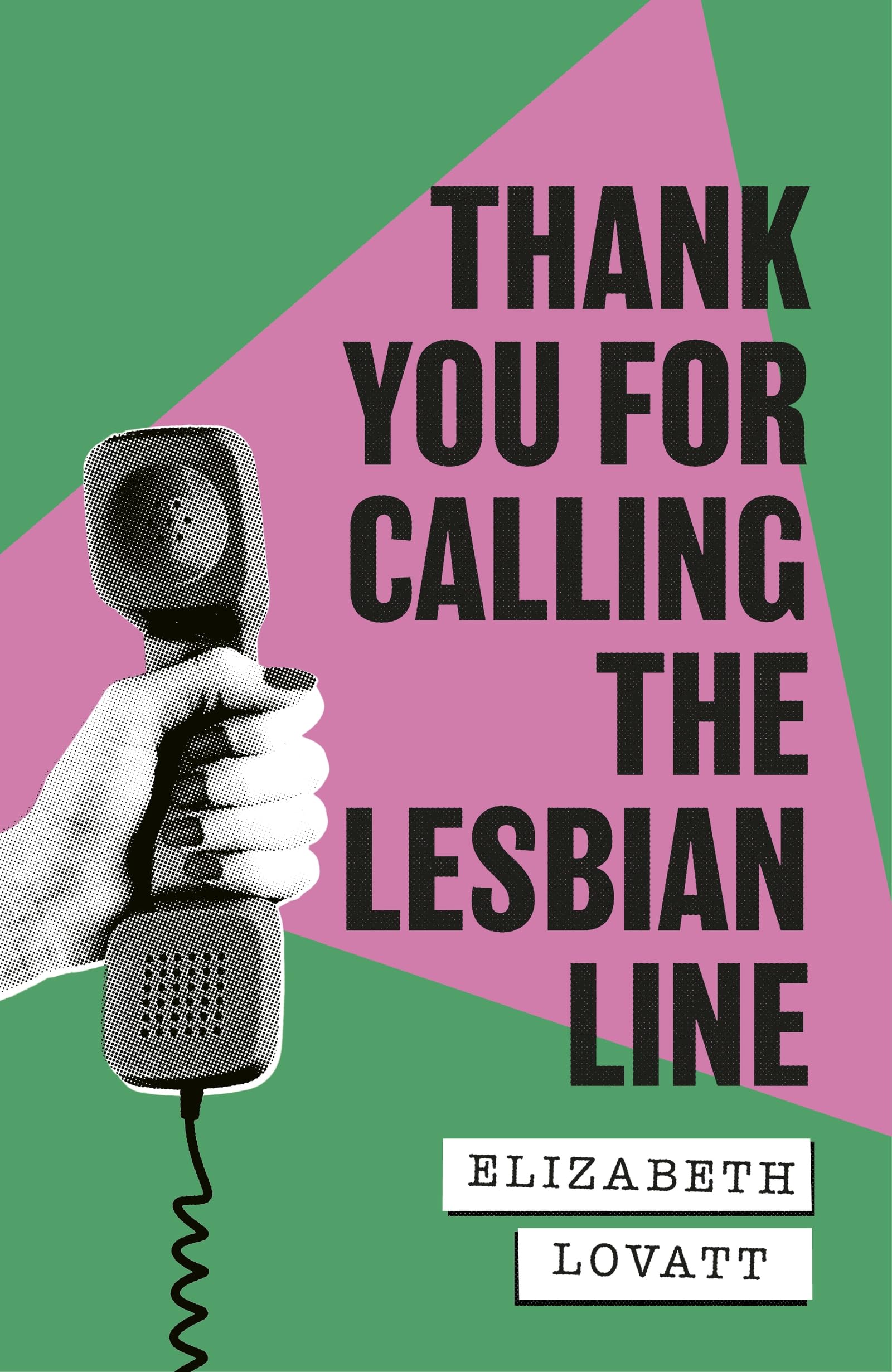 Thank You For Calling the Lesbian Line: A Hidden History of Queer Women Books