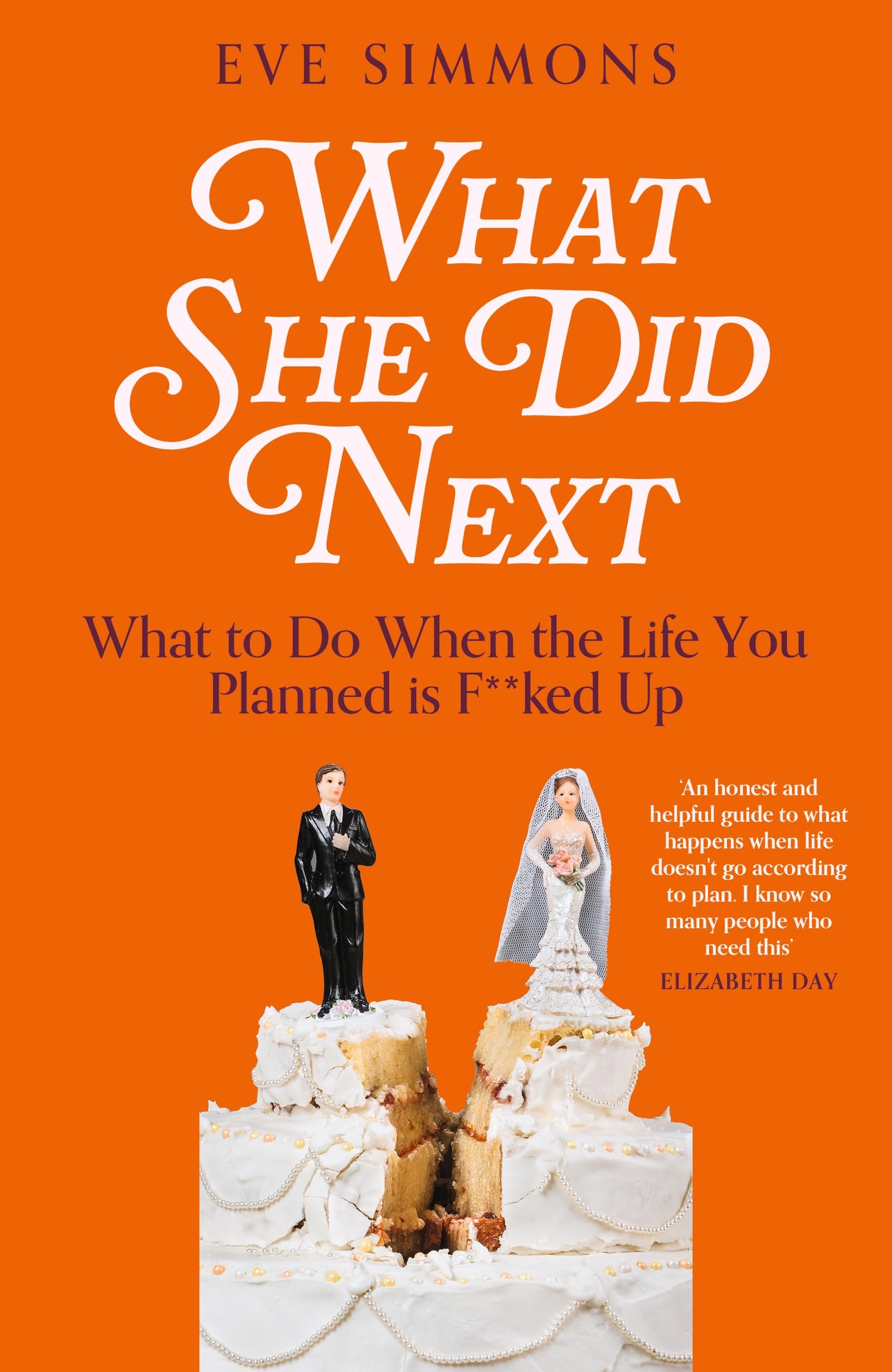 What She Did Next: What to Do When the Life You Planned is F**ked Up Parents & Children