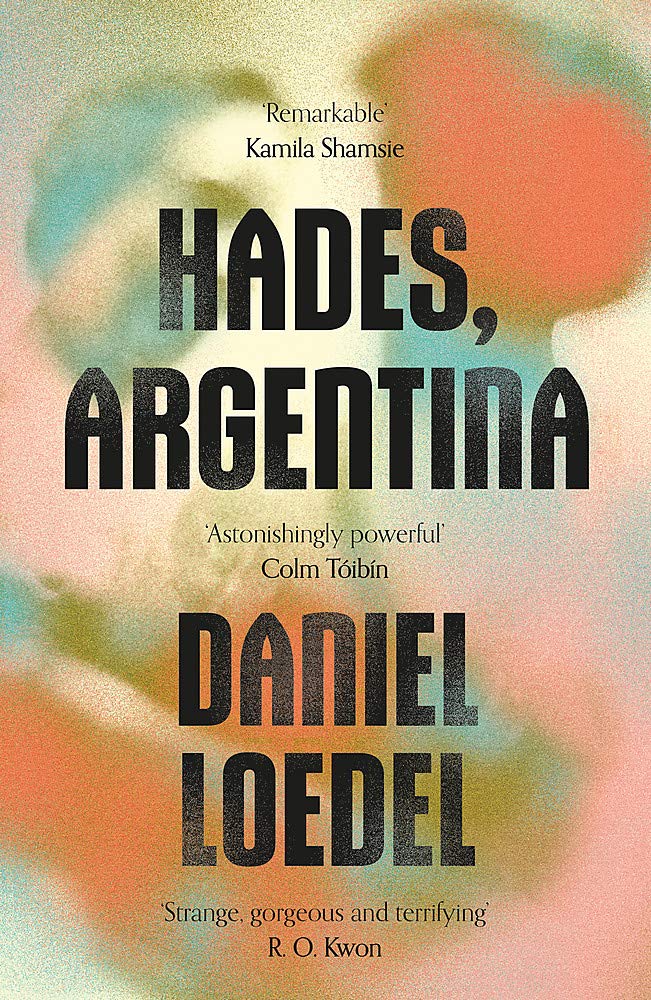 Hades, Argentina: 'An astonishingly powerful novel' Colm Tóibín Contemporary literature