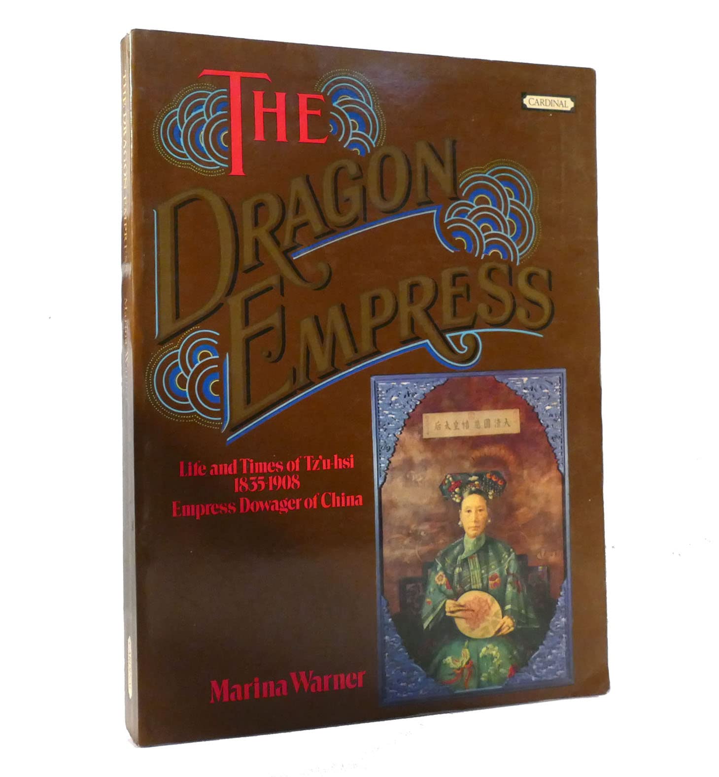Dragon Empress: Life and Times of Tz'u-hsi, 1835-1908, Empress Dowager of China Biographies & Memoirs
