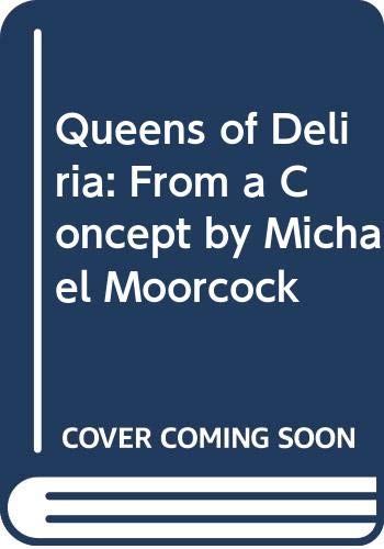 From a Concept by Michael Moorcock (Queens of Deliria) Books