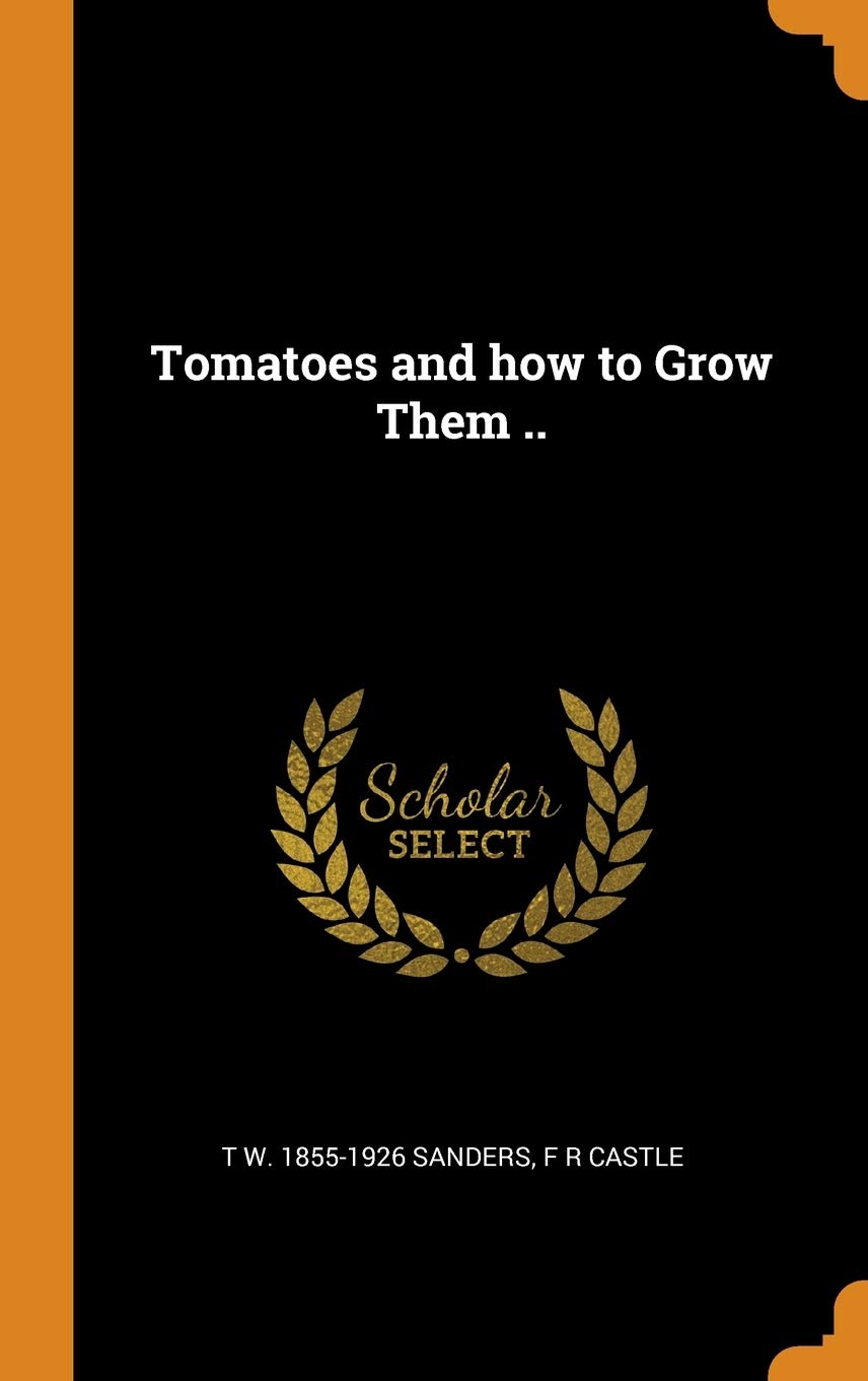 Tomatoes and How to Grow Them .. Politics & History