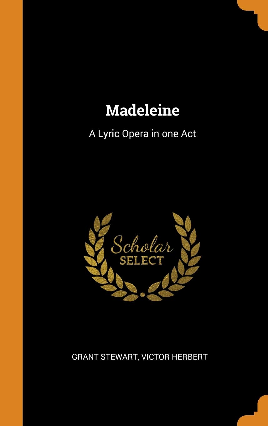 Madeleine: A Lyric Opera in One Act Politics & History