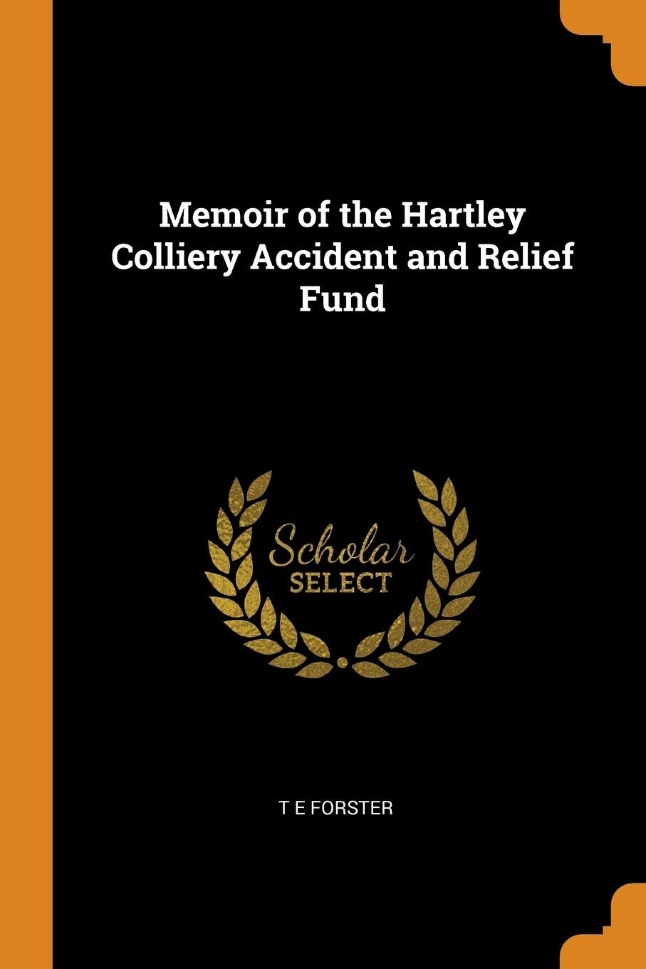 Memoir of the Hartley Colliery Accident and Relief Fund Memories