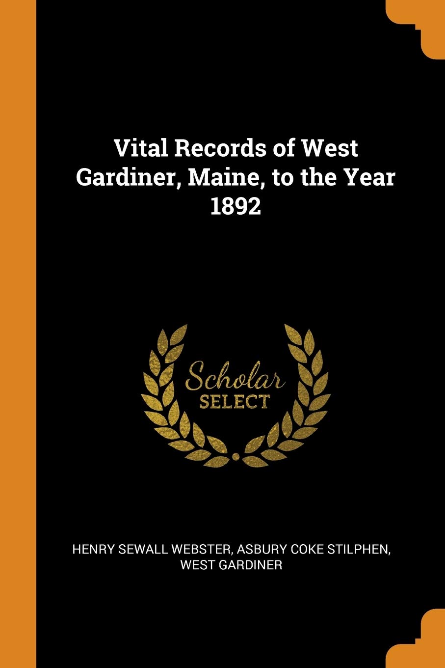 Vital Records of West Gardiner, Maine, to the Year 1892 Social Sciences