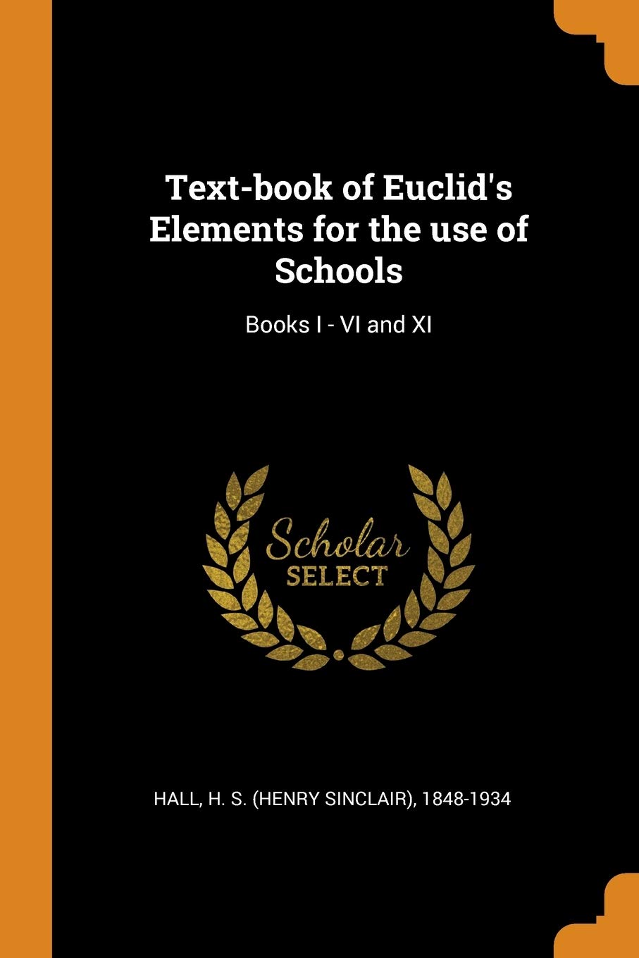 Text-Book of Euclid's Elements for the Use of Schools: Books I - VI and XI Politics & History