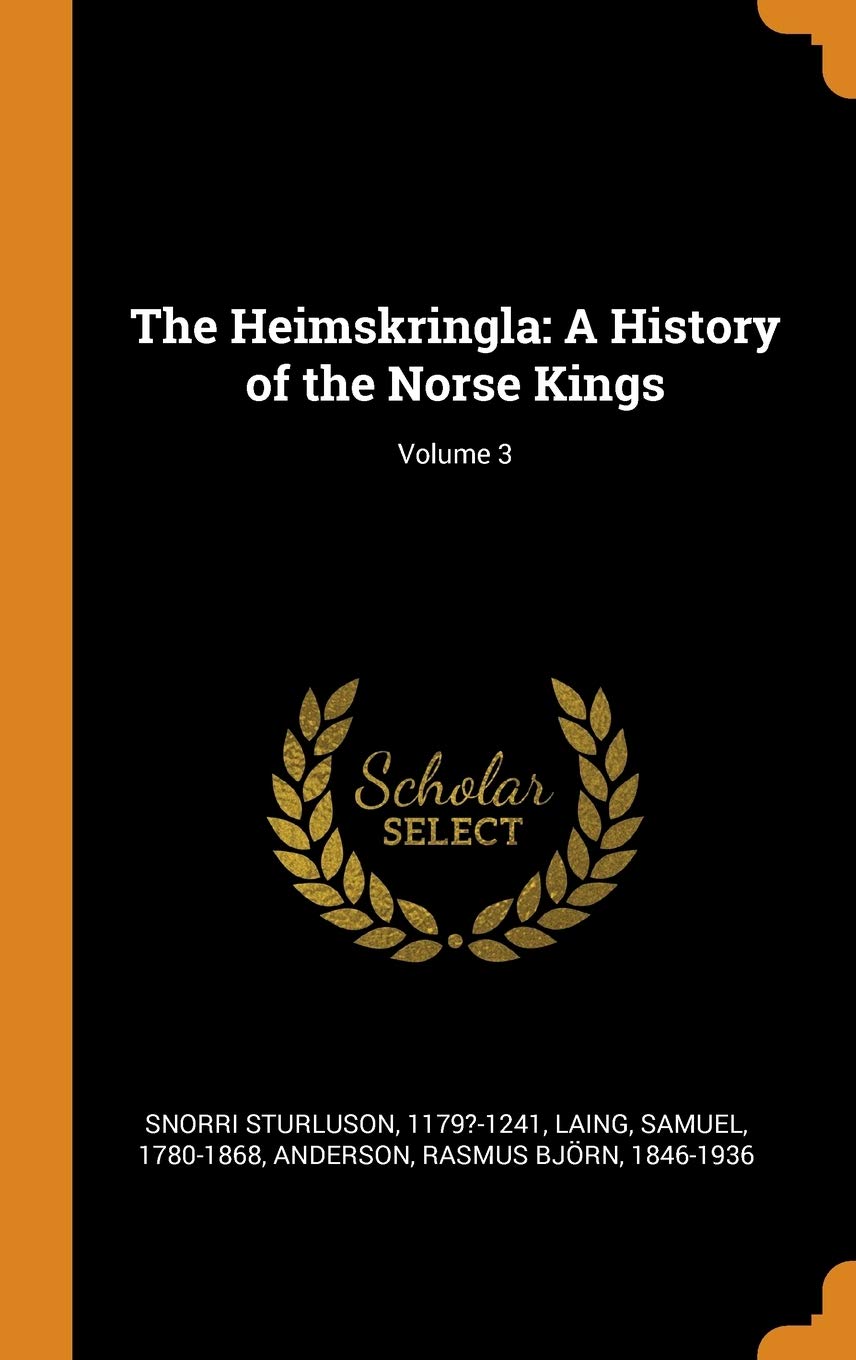 The Heimskringla: A History of the Norse Kings; Volume 3 Contemporary literature