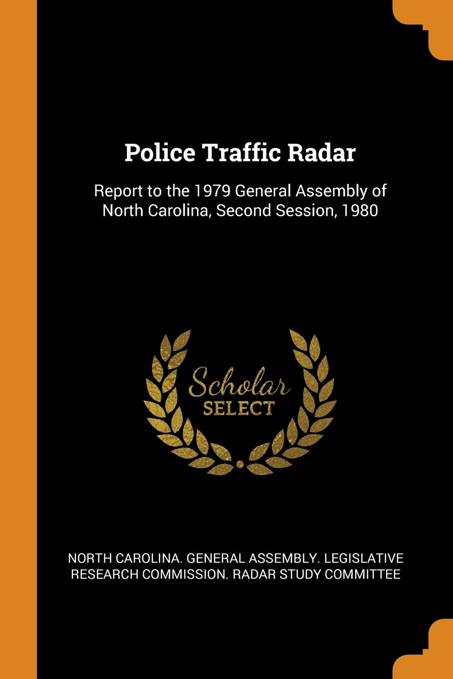 Police Traffic Radar: Report to the 1979 General Assembly of North Carolina, Second Session, 1980 Politics & History