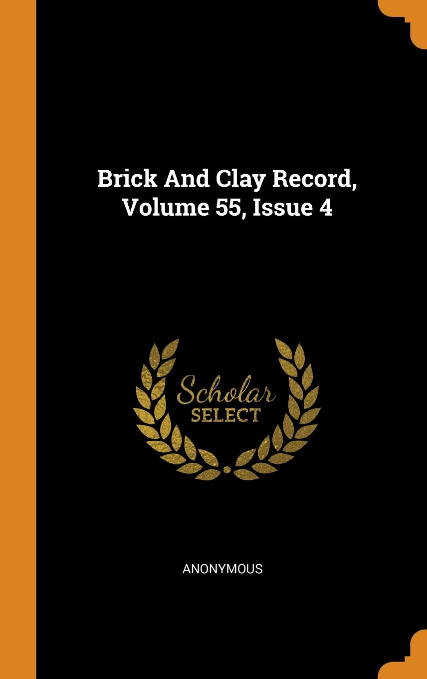 Brick and Clay Record, Volume 55, Issue 4 Politics & History