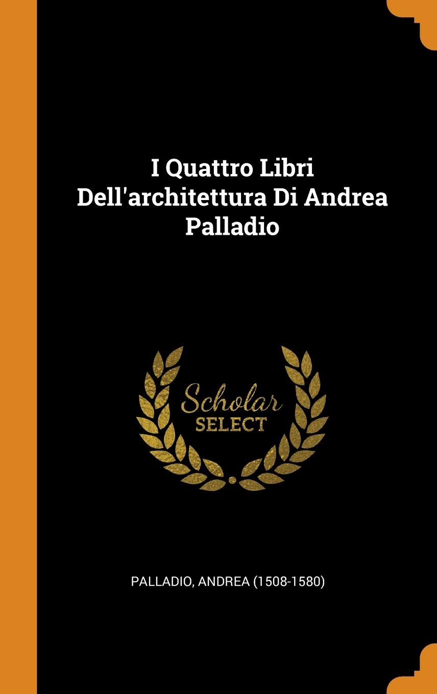 I Quattro Libri Dell'architettura Di Andrea Palladio Politics & History