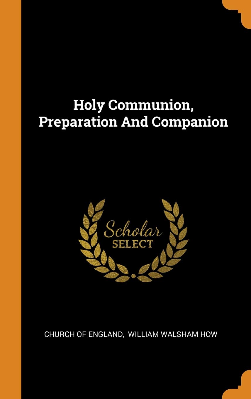 Holy Communion, Preparation and Companion Politics & History