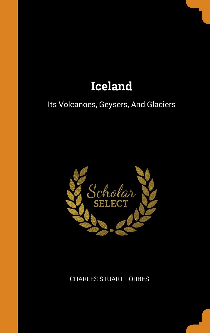 Iceland: Its Volcanoes, Geysers, and Glaciers Politics & History