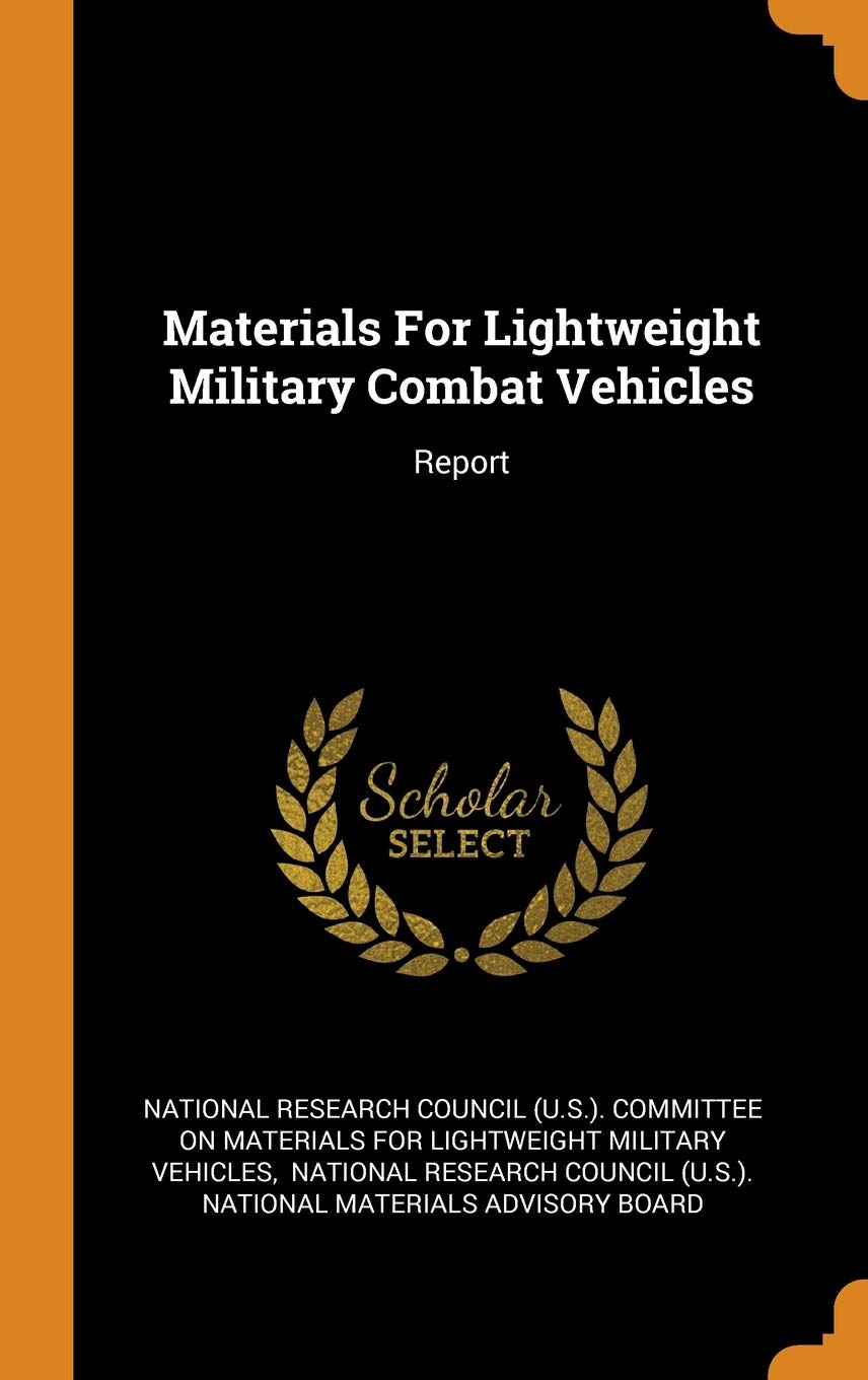 Materials for Lightweight Military Combat Vehicles: Report Politics & History