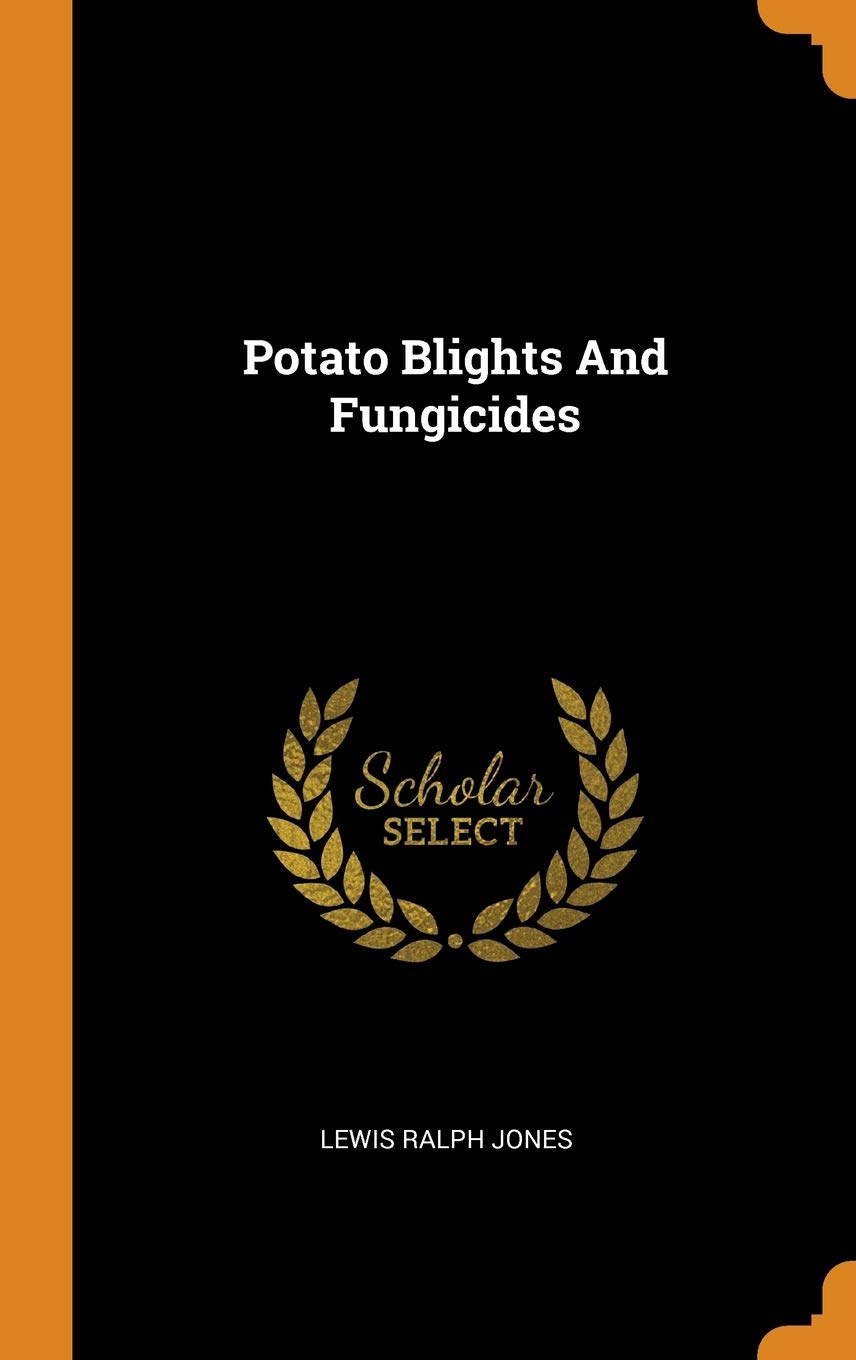 Potato Blights and Fungicides Politics & History