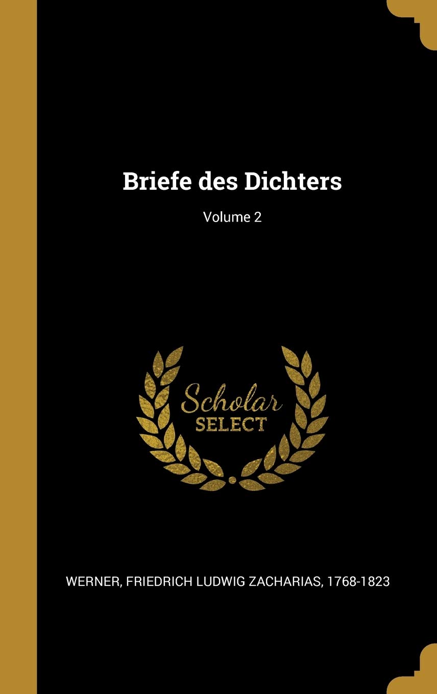 Briefe des Dichters; Volume 2 Politics & History