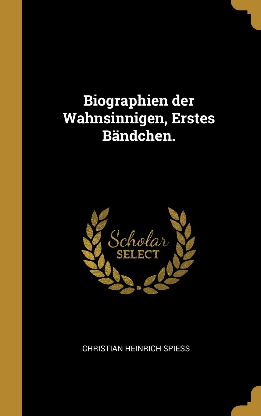 Biographien der Wahnsinnigen, Erstes Bändchen. Politics & History