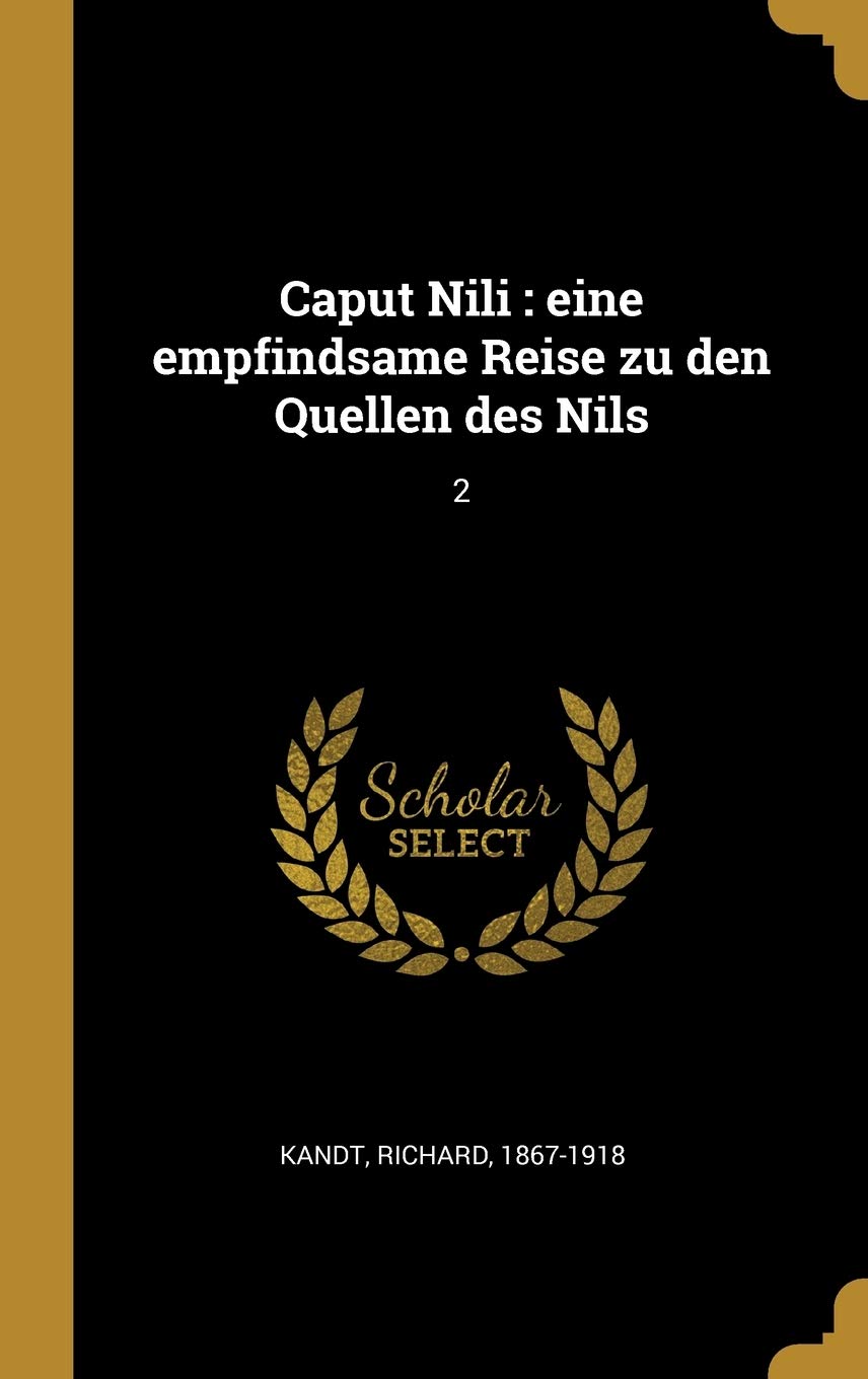 Caput Nili: eine empfindsame Reise zu den Quellen des Nils: 2 Foreign Languages ​​& Dictionaries