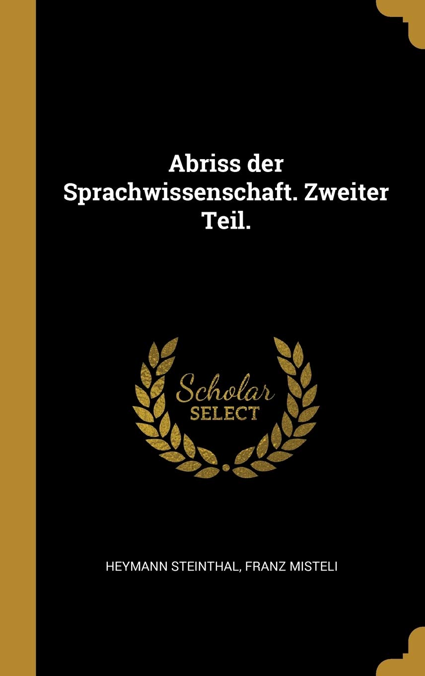 Abriss der Sprachwissenschaft. Zweiter Teil. Politics & History