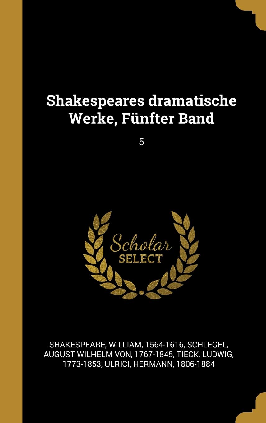 Shakespeares Dramatische Werke, Fünfter Band: 5 Politics & History