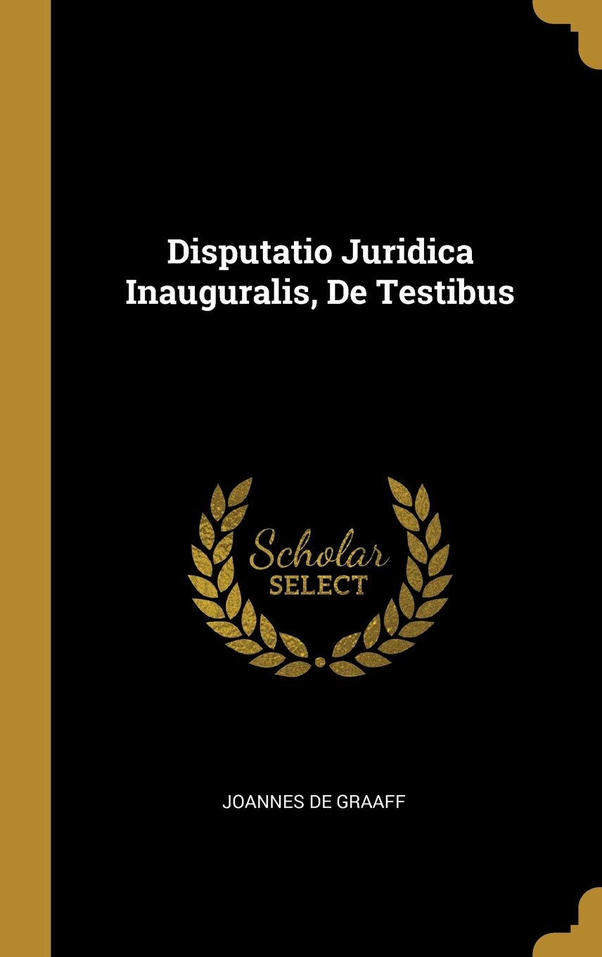 Disputatio Juridica Inauguralis, De Testibus Politics & History