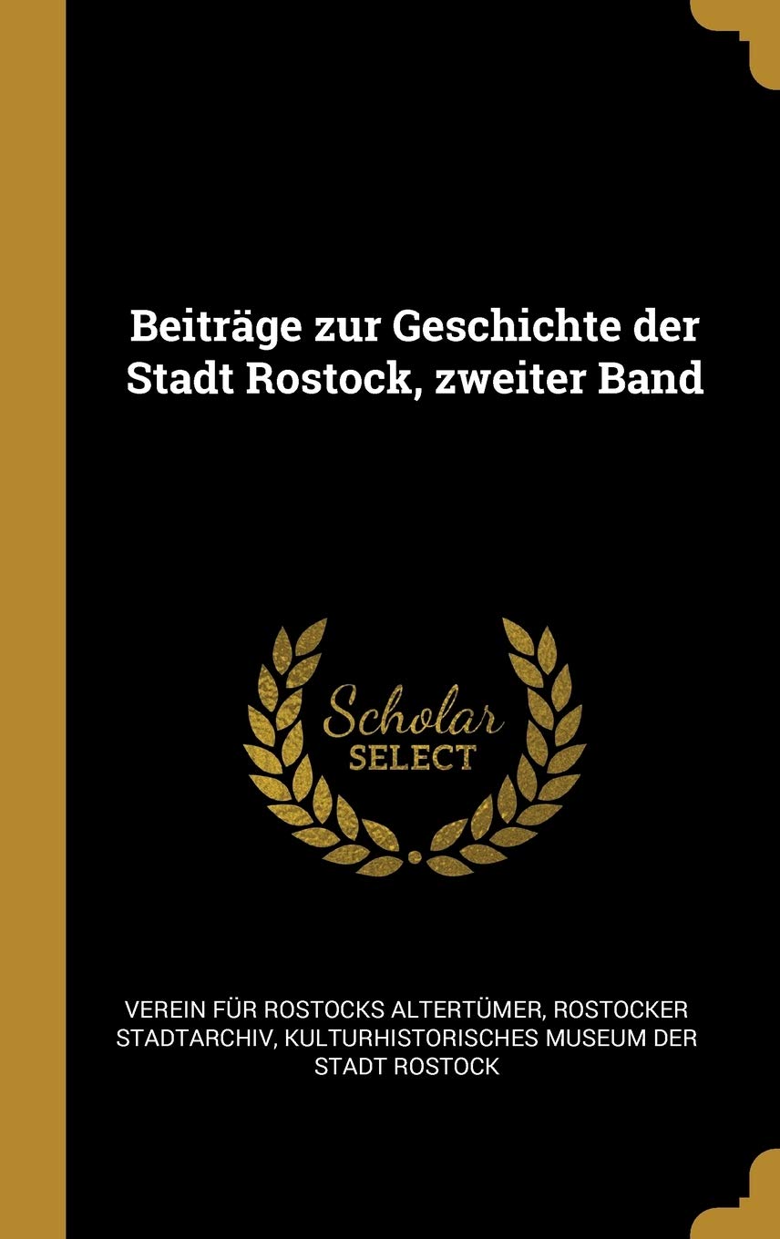 Beiträge zur Geschichte der Stadt Rostock, zweiter Band Politics & History
