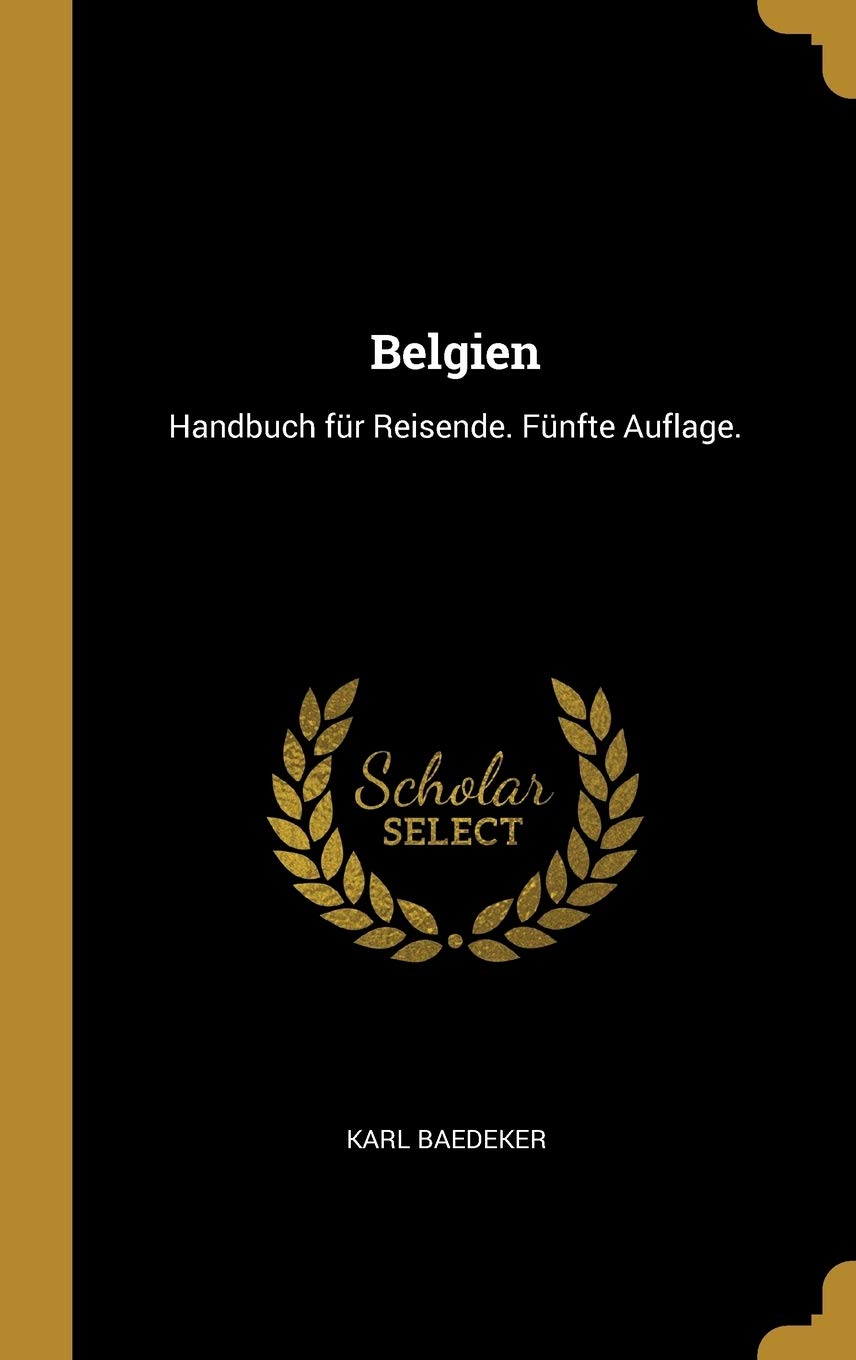 Belgien: Handbuch Für Reisende. Fünfte Auflage. Politics & History