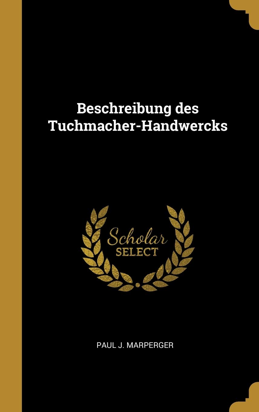 Beschreibung des Tuchmacher-Handwercks Politics & History