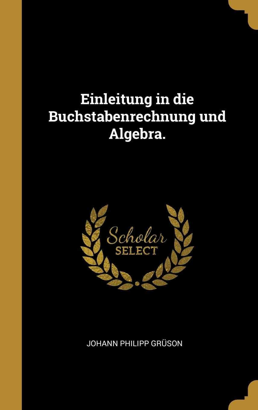 Einleitung in die Buchstabenrechnung und Algebra. Politics & History