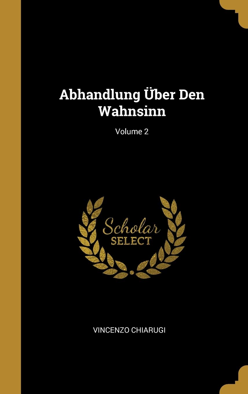 Abhandlung ber Den Wahnsinn; Volume 2 Politics & History
