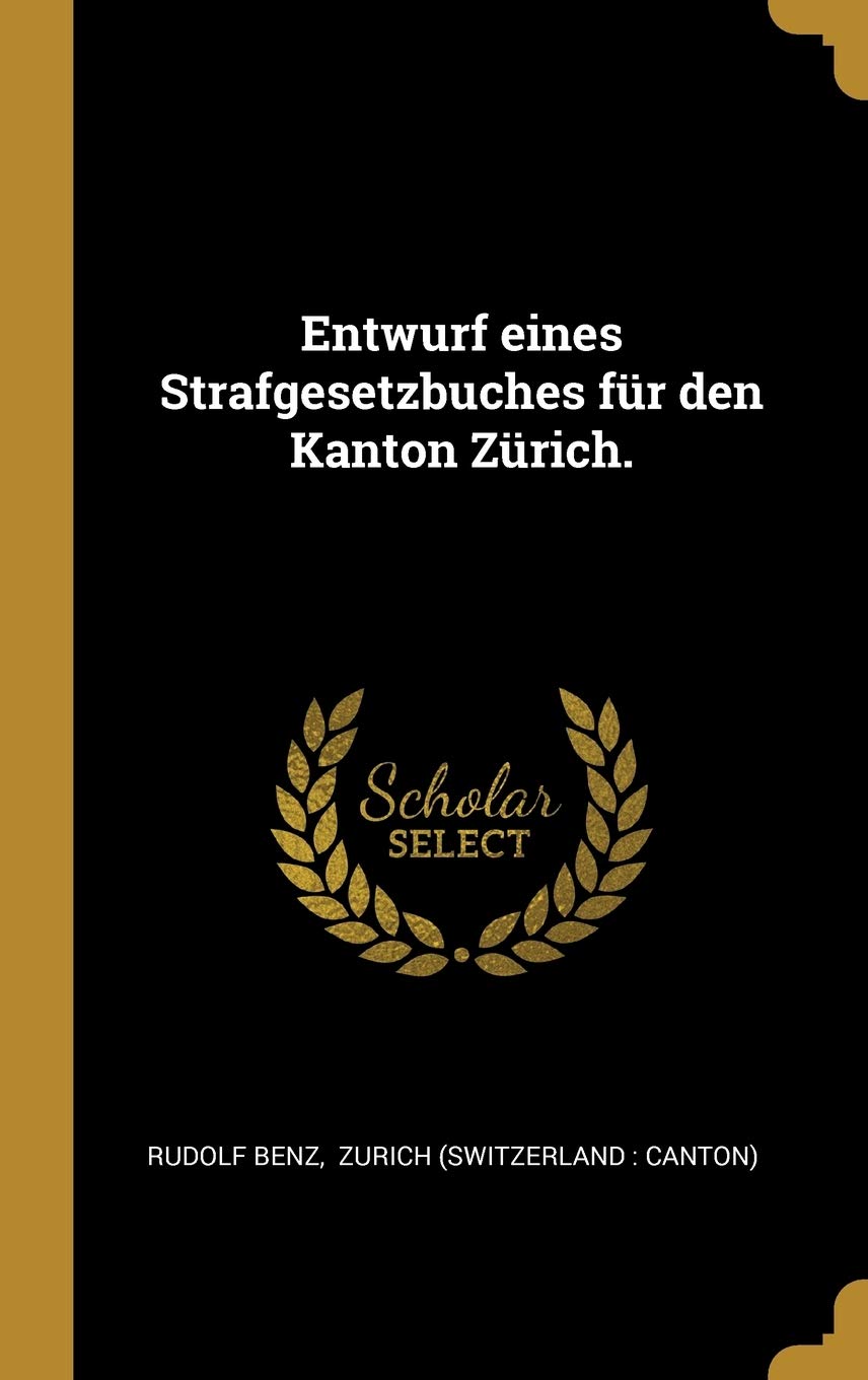 Entwurf eines Strafgesetzbuches fr den Kanton Zrich. Politics & History