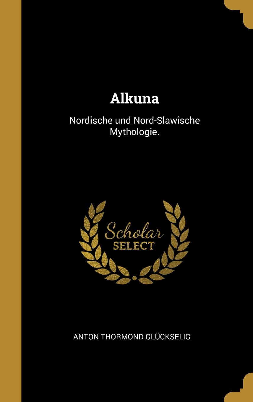 Alkuna: Nordische und Nord-Slawische Mythologie. Politics & History