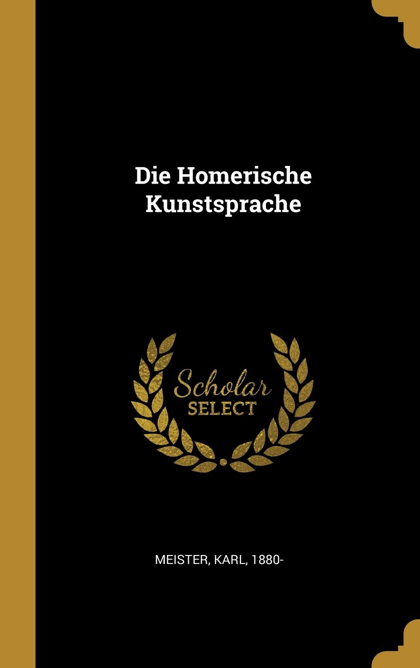 Die Homerische Kunstsprache Politics & History