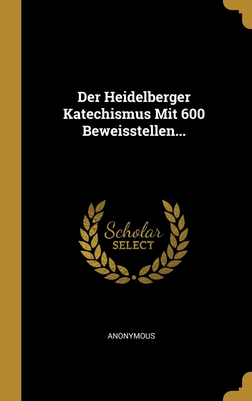 Product Image: Der Heidelberger Katechismus Mit 600 Beweisstellen...