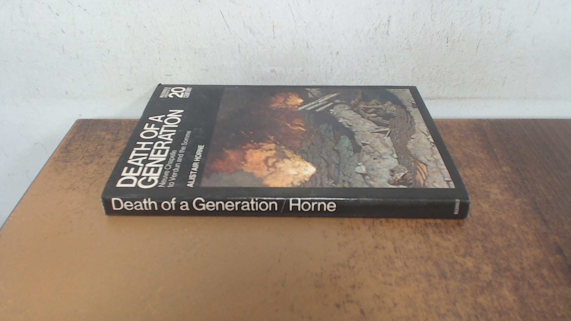 Death of a Generation: Neuve Chapelle to Verdun and the Somme (Library of 20th Century) Politics & History