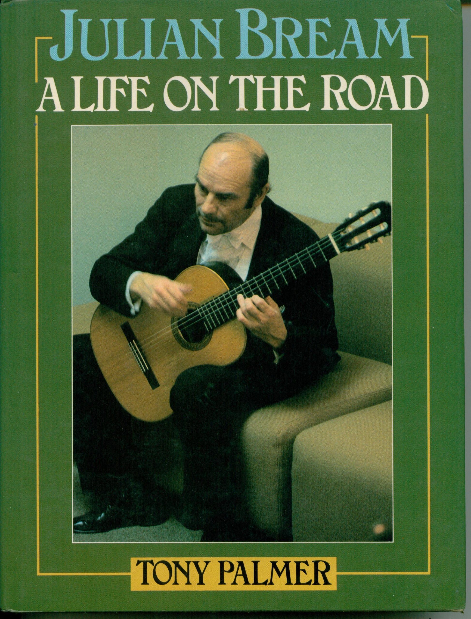 Julian Bream: A Life on the Road Books