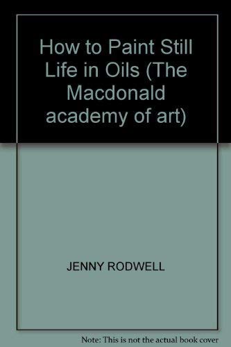 How to Paint Still Life in Oils Film, Art & Culture