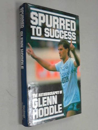 Spurred to Success: Autobiography of Glenn Hoddle book