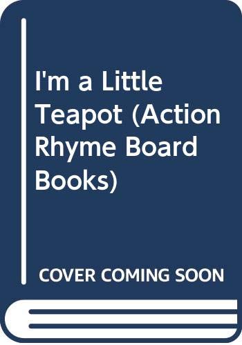 I'm a Little Teapot (Action Rhyme Board Books) Books