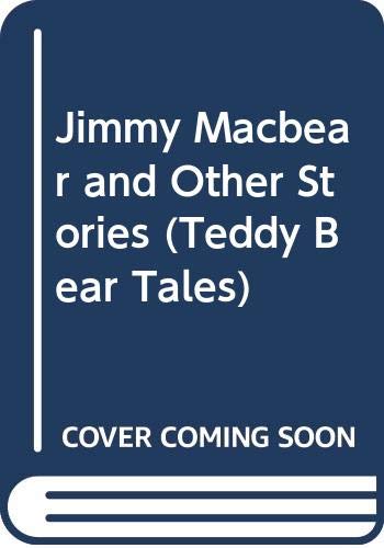 Jimmy Macbear and Other Stories (Teddy Bear Tales) book