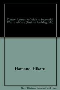 Contact Lenses: A Guide to Successful Wear and Care (Positive health guide) Health, Nutrition & Fitness