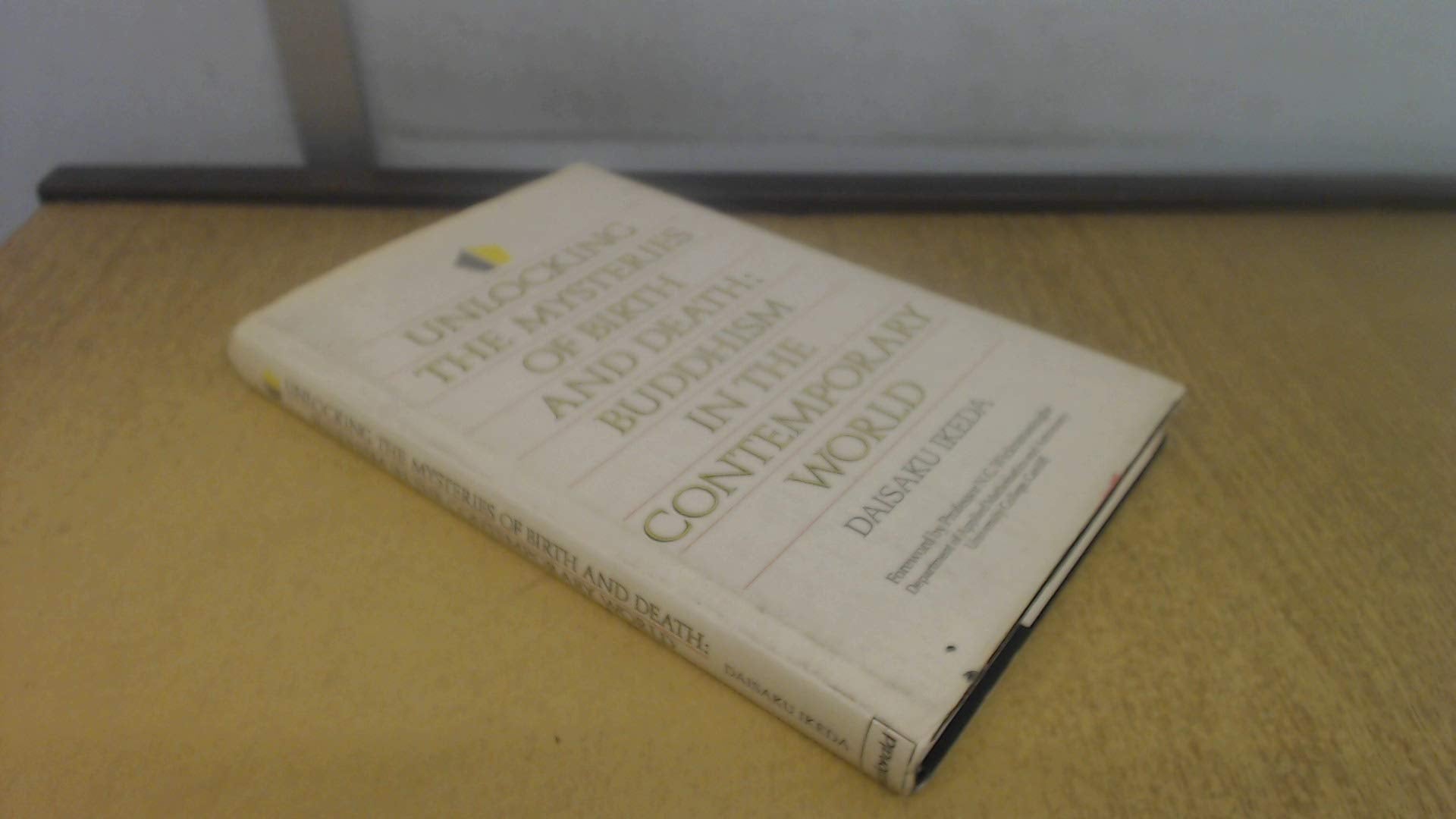 Unlocking the Mysteries of Birth and Death: Buddhism in the Contemporary World book